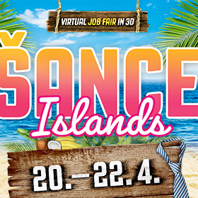 ŠANCE Island – Job Fair 20. – 22. 4. 2021